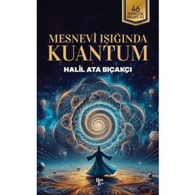 Mesnevi Işığında Kuantum Halil Ata Bıçakçı
