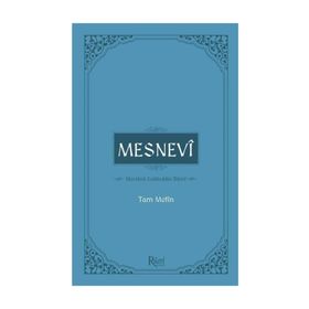 MESNEVI TAM METIN - MEVLÂNÂ CELALEDDIN RUMI