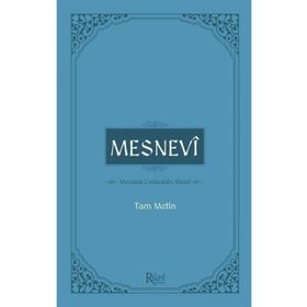 MESNEVI TAM METIN - MEVLÂNÂ CELALEDDIN RUMI