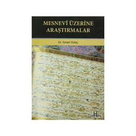 MESNEVI ÜZERİNE ARAŞTIRMALAR - İSMAİL GÜLEÇ