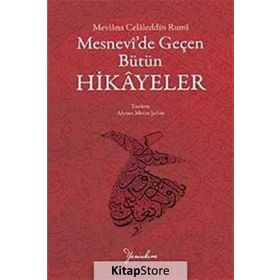 MESNEVI'DE GEÇEN BÜTÜN HIKAYELER - MEVLÂNÂ CELÂLEDDÎN-I RÛMÎ