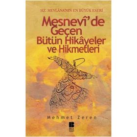 MESNEVI'DE GEÇEN BÜTÜN HIKAYELER VE HIKMETLERI - MEHMET ZEREN