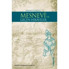 Mesnevi’de Geçen Hikayeler - mevlana celalettin rumi