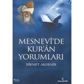 MESNEVI'DE KUR'AN YORUMLARI - HIKMET AKDEMIR