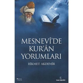 MESNEVI'DE KUR'AN YORUMLARI - HIKMET AKDEMIR