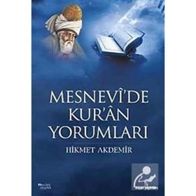 MESNEVI'DE KUR'AN YORUMLARI - HIKMET AKDEMIR