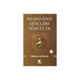 Mesneviden Gençliğe Öğretiler Sinan Yağmur