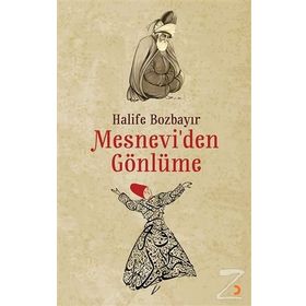 Mesnevi’den Gönlüme - Halife Bozbayır