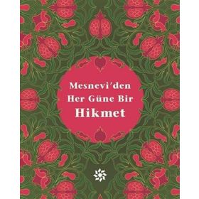 Mesnevi’den Her Güne Bir Hikmet - mevlana celalettin rumi