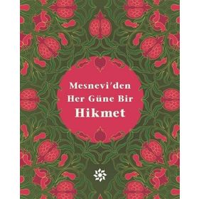 Mesnevi’den Her Güne Bir Hikmet - mevlana celalettin rumi