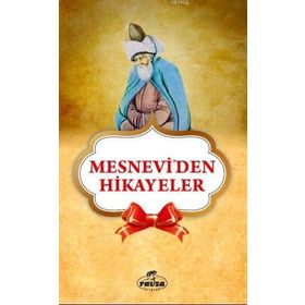 MESNEVI'DEN HIKAYELER - MEVLÂNÂ CELÂLEDDÎN-I RÛMÎ (ISBN:9786051143453)