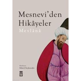 MESNEVI'DEN HIKAYELER - MEVLÂNÂ CELÂLEDDÎN-I RÛMÎ (ISBN:9786051143453)