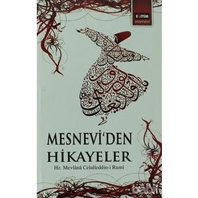 MESNEVI'DEN HIKAYELER - MEVLÂNÂ CELÂLEDDÎN-I RÛMÎ