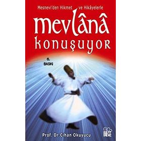 MESNEVI`DEN HIKMET VE HIKÂYELERLE MEVLÂNÂ KONUŞUYOR - CIHAN OKUYUCU