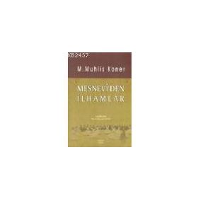 MESNEVI?DEN İLHAMLAR - M. MUHLIS KONER