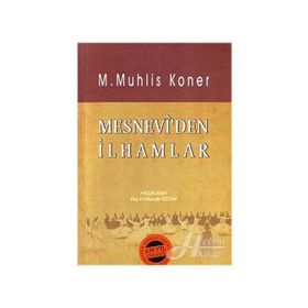 MESNEVI?DEN İLHAMLAR - M. MUHLIS KONER