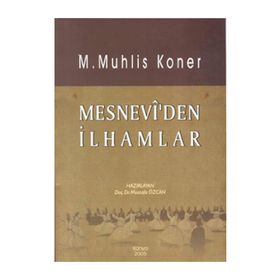 MESNEVI?DEN İLHAMLAR - M. MUHLIS KONER