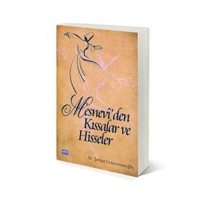 MESNEVIDEN KISSALAR VE HISSELER - M. ŞEVKET USTAOSMANOĞLU
