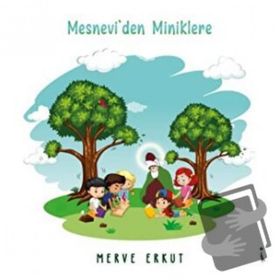 Mesnevi`den Miniklere - Merve Erkut