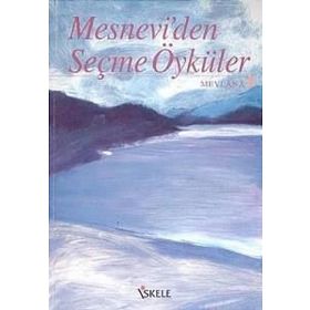 MESNEVI´DEN ÖYKÜLER - MEVLÂNÂ CELÂLEDDÎN-I RÛMÎ