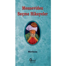 Mesnevi’den Seçme Hikayeler - mevlana celalettin rumi