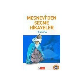 Mesnevi’den Seçme Hikayeler - mevlana celalettin rumi