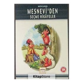 MESNEVI'DEN SEÇME HIKAYELER - MEVLÂNÂ CELÂLEDDÎN-I RÛMÎ