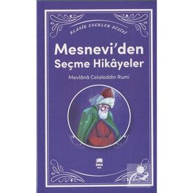 MESNEVI'DEN SEÇME HIKAYELER - MEVLÂNÂ CELÂLEDDÎN-I RÛMÎ