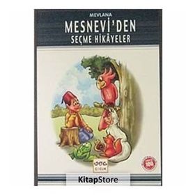 MESNEVI'DEN SEÇME HIKAYELER - MEVLÂNÂ CELÂLEDDÎN-I RÛMÎ