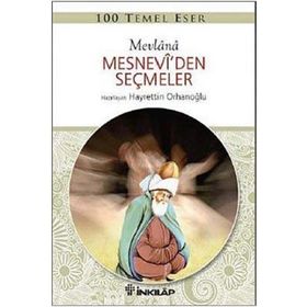 Mesnevi’den Seçmeler - Mevlana Celaleddin-i Rumi
