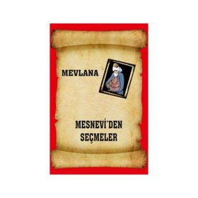 Mesnevi’den Seçmeler - mevlana celalettin rumi