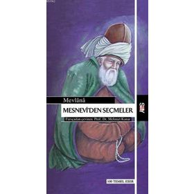 MESNEVI'DEN SEÇMELER - MEVLÂNÂ CELÂLEDDÎN-I RÛMÎ (ISBN:9786050201413)