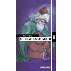 MESNEVI'DEN SEÇMELER - MEVLÂNÂ CELÂLEDDÎN-I RÛMÎ (ISBN:9786050201413)