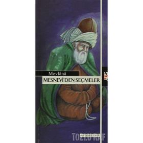 MESNEVI'DEN SEÇMELER - MEVLÂNÂ CELÂLEDDÎN-I RÛMÎ (ISBN:9786050201413)