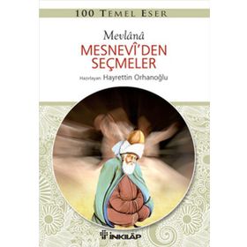 MESNEVI'DEN SEÇMELER - MEVLÂNÂ CELÂLEDDÎN-I RÛMÎ
