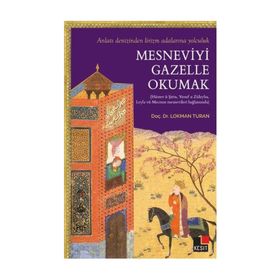 Mesneviyi Gazelle Okumak - Lokman Turan