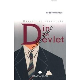 MEŞRUIYET EKSENINDE DIN VE DEVLET - EJDER OKUMUŞ
