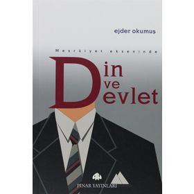 MEŞRUIYET EKSENINDE DIN VE DEVLET - EJDER OKUMUŞ