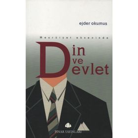MEŞRUIYET EKSENINDE DIN VE DEVLET - EJDER OKUMUŞ