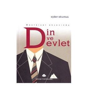 MEŞRUIYET EKSENINDE DIN VE DEVLET - EJDER OKUMUŞ