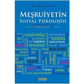 Meşruiyetin Sosyal Psikolojisi - Cengiz Anık