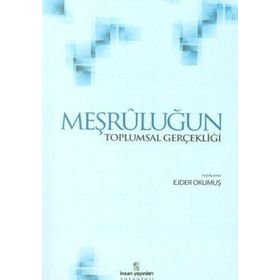 Meşruluğun Toplumsal Gerçekliği - Ejder Okumuş Peter L. Berger Thomas Luckmann Jürgen Habermas
