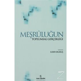 Meşruluğun Toplumsal Gerçekliği - Ejder Okumuş Peter L. Berger Thomas Luckmann Jürgen Habermas