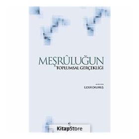 Meşruluğun Toplumsal Gerçekliği - Ejder Okumuş Peter L. Berger Thomas Luckmann Jürgen Habermas