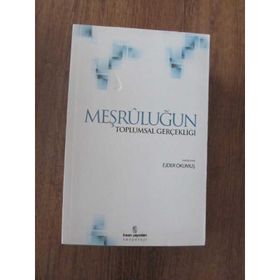 MEŞRULUĞUN TOPLUMSAL GERÇEKLİĞİ - EJDER OKUMUŞ