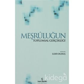 MEŞRULUĞUN TOPLUMSAL GERÇEKLİĞİ - EJDER OKUMUŞ