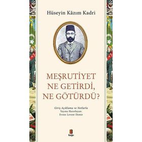 Meşrutiyet Ne Getirdi Ne Götürdü? - Kapı Yayınları