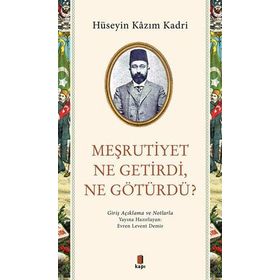 Meşrutiyet Ne Getirdi Ne Götürdü? - Kapı Yayınları