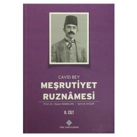 Meşrutiyet Ruznamesi Cavid Bey 2. Cilt Türk Tarih Kurumu