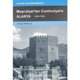 Meşrutiyet’ten Cumhuriyet’e Alanya - Ali Rıza Gönüllü